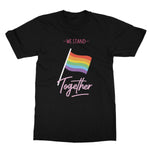 We Stand Together LGBTQ Pride Flag T-Shirt