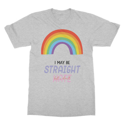 I May Be Straight But I Don't Hate LGBTQ Rainbow T-Shirt