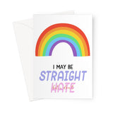 I May Be Straight But I Don't Hate Greetings Card