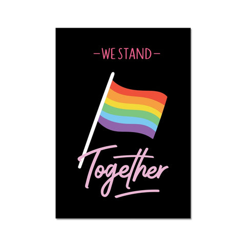 We Stand Together LGBTQ Pride Flag Black Fine Art Print