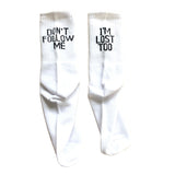 Don't Follow Me I’m Lost Too White Athletic Sports Socks