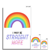 I May Be Straight But I Don't Hate Fine Art Print