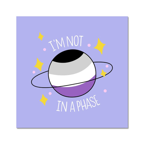 I'm Not In A Phase Asexual Pride Fine Art Print