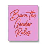 Burn The Gender Roles Fine Art Canvas