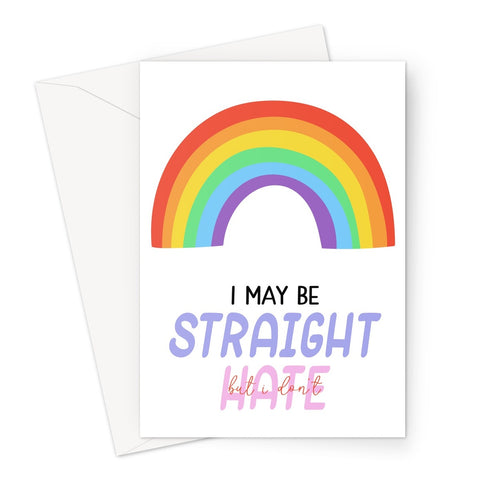 I May Be Straight But I Don't Hate Greetings Card